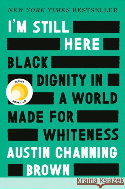 I'm Still Here: Black Dignity in a World Made for Whiteness Austin Channin 9781524760854 Convergent Books - książka
