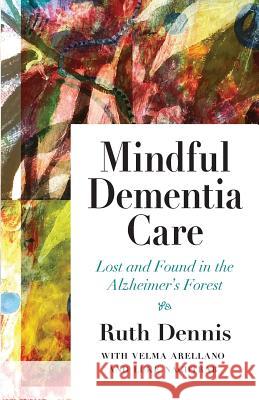 I'm Still Here: Lost and Found in the Alzheimer's Forest Ruth Dennis 9781948749145 Terra Nova Books - książka