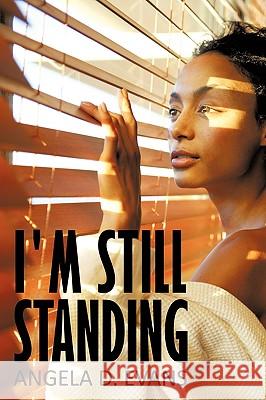 I'm Still Standing Angela D. Evans 9781452019109 AuthorHouse - książka