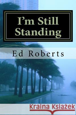 I'm Still Standing Ed Roberts 9781499372564 Createspace - książka
