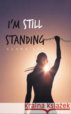 I'm Still Standing Clara Eve 9781665548342 Authorhouse - książka