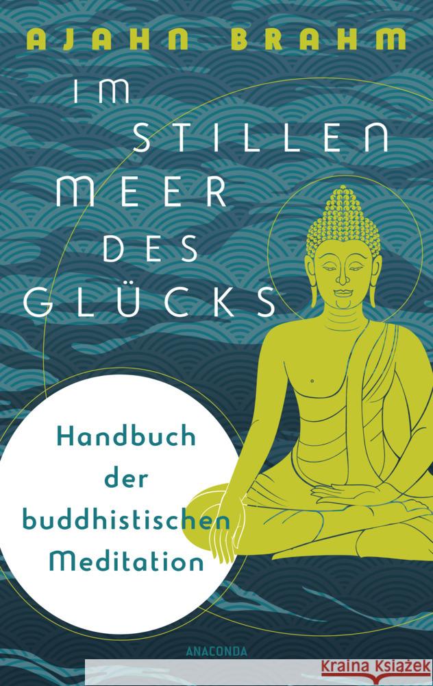 Im stillen Meer des Glücks - Handbuch der buddhistischen Meditation Brahm, Ajahn 9783730610107 Anaconda - książka