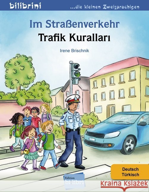 Im Straßenverkehr, Deutsch/Türkisch : Trafik kurallari Brischnik, Irene 9783195295987 Hueber - książka