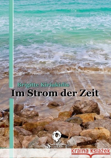 Im Strom der Zeit Kiriakidis, Brigitte 9783745021288 epubli - książka