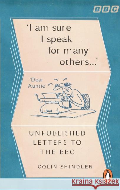 I’m Sure I Speak For Many Others…: Unpublished letters to the BBC Colin Shindler 9781785948527 Ebury Publishing - książka