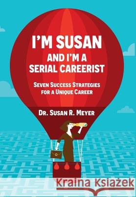 I'm Susan and I'm a Serial Careerist Susan R. Meyer 9781737617792 Three Tomatoes Publishing - książka