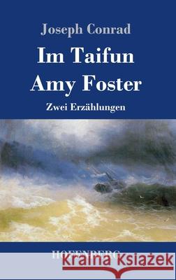 Im Taifun / Amy Foster: Zwei Erzählungen Conrad, Joseph 9783743738034 Hofenberg - książka