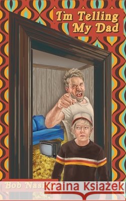 I'm Telling My Dad Bob Nasino 9781636614106 Dorrance Publishing Co. - książka