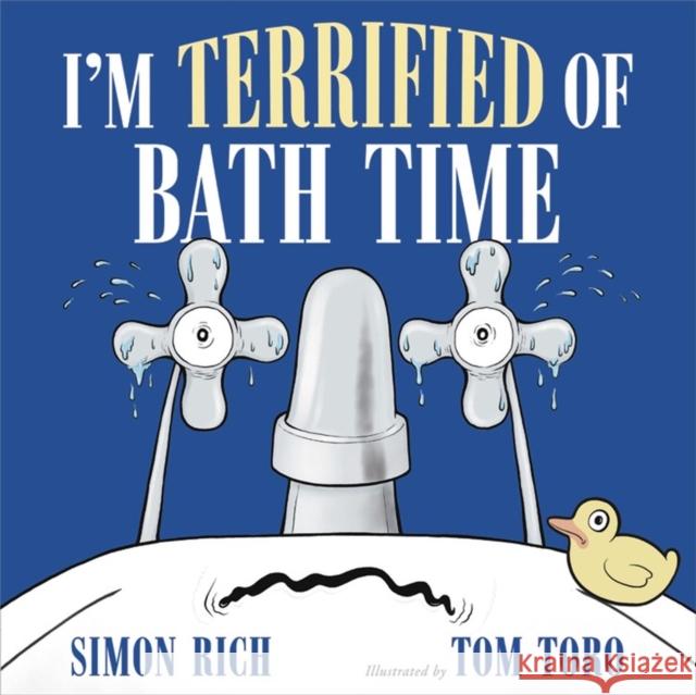 I'm Terrified of Bath Time Simon Rich Tom Toro 9780316628334 Little, Brown Books for Young Readers - książka