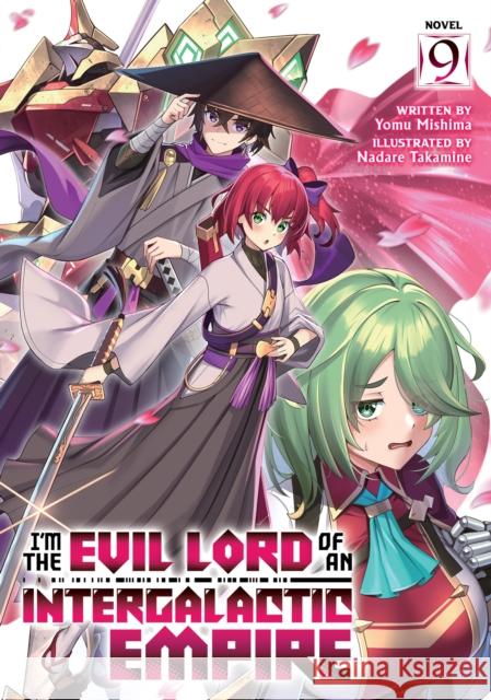I'm the Evil Lord of an Intergalactic Empire! (Light Novel) Vol. 9 Yomu Mishima 9798895612071 Airship - książka