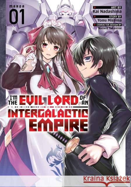 I'm the Evil Lord of an Intergalactic Empire! (Manga) Vol. 1 Yomu Mishima Kai Nadashima Nadare Takamine 9781685793418 Seven Seas - książka