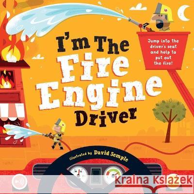 I'm the Fire Engine Driver: Jump Into the Driver's Seat and Help to Put Out the Fire! Little Genius Books 9781953344601 Little Genius Books - książka