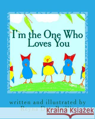 I'm the One Who Loves You Reyna Dye-Baillie 9781515174417 Createspace Independent Publishing Platform - książka