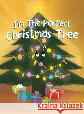 I'm the Perfect Christmas Tree Tommy I'shaughnessy Taha Hussain 9781665535267 Authorhouse - książka