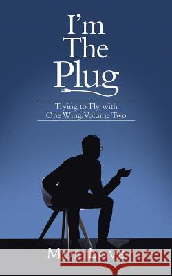 I'm the Plug: Trying to Fly with One Wing, Volume Two Moe Love 9781532064814 iUniverse - książka