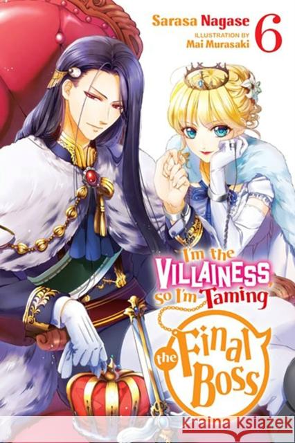 I'm the Villainess, So I'm Taming the Final Boss, Vol. 6 (Light Novel) Sarasa Nagase 9781975334154 Little, Brown & Company - książka