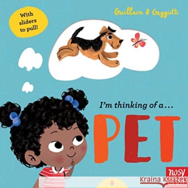 I'm Thinking of a Pet Guillain, Adam 9781788005814 Nosy Crow Ltd - książka