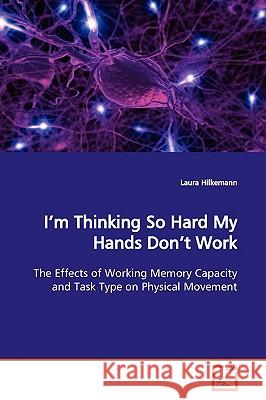 I'm Thinking So Hard My Hands Don't Work Laura Hilkemann 9783639173987  - książka