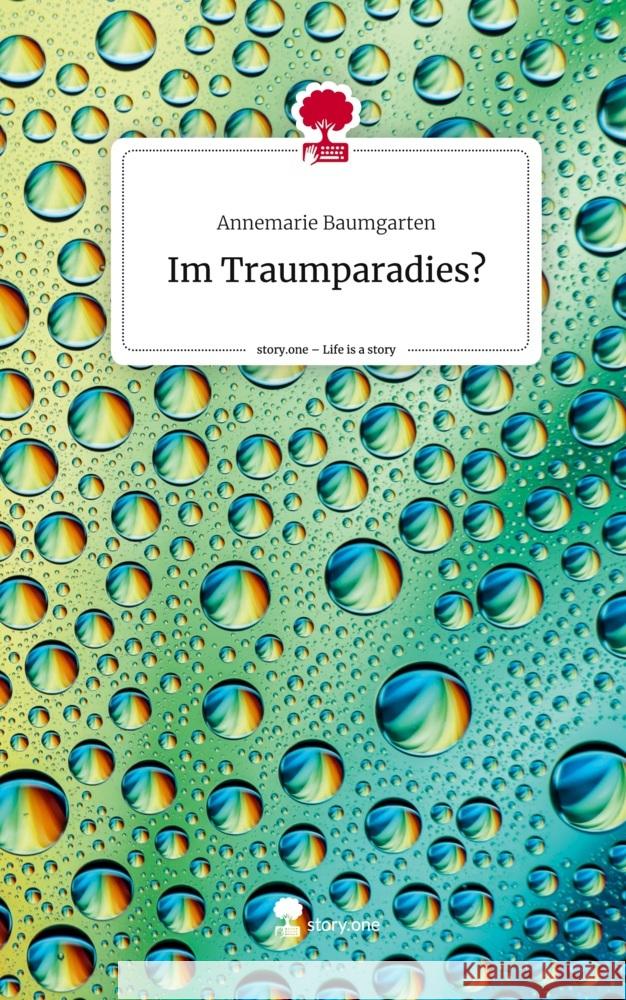 Im Traumparadies?. Life is a Story - story.one Baumgarten, Annemarie 9783710831966 story.one publishing - książka