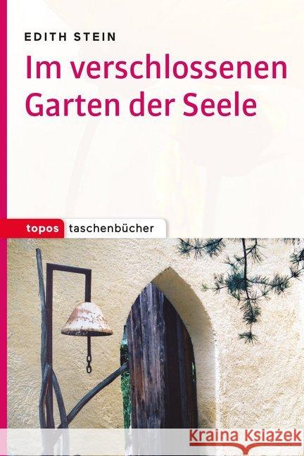 Im verschlossenen Garten der Seele Stein, Edith 9783836711050 Topos plus - książka