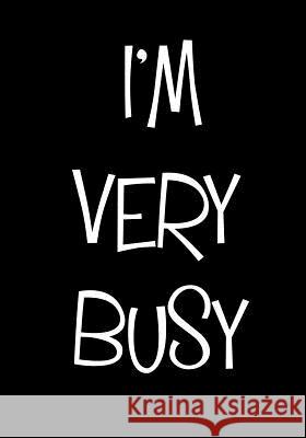 I'm Very Busy: Plan Your Busy Life in 2019 Alesto Barclay 9781723927492 Independently Published - książka