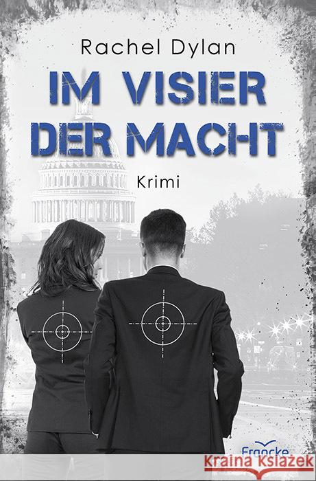 Im Visier der Macht Dylan, Rachel 9783963623486 Francke-Buch - książka