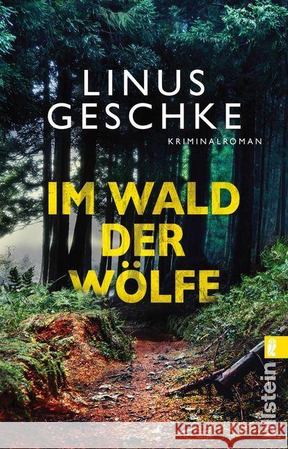 Im Wald der Wölfe : Kriminalroman Geschke, Linus 9783548291208 Ullstein TB - książka