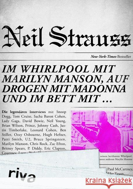 Im Whirlpool mit Marilyn Manson, auf Drogen mit Madonna und im Bett mit ... : Die legendären Interviews Strauss, Neil 9783868831931 Riva Verlag - książka