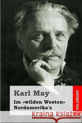 Im wilden Westen Nordamerika's May, Karl 9781484128404 Createspace - książka