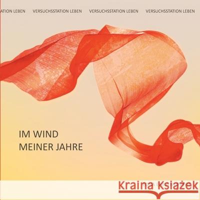 Im Wind meiner Jahre: Versuchsstation Leben Edna Huppert 9783347164291 Tredition Gmbh - książka