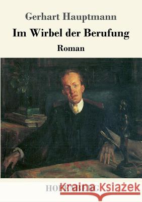 Im Wirbel der Berufung: Roman Gerhart Hauptmann 9783743707757 Hofenberg - książka