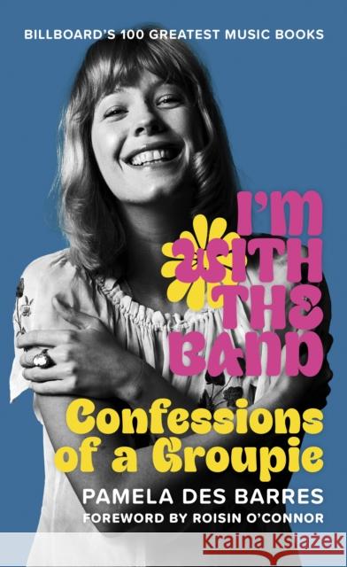 I'm with the Band: Confessions of a Groupie Pamela Des Barres 9781915841896 Omnibus Press - książka