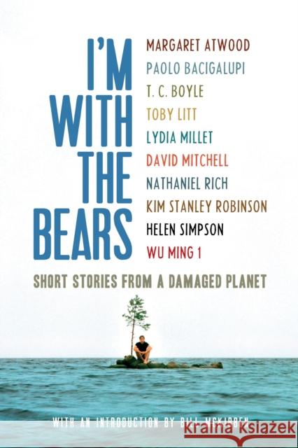 I'm With the Bears: Short Stories from a Damaged Planet Paolo Bacigalupi 9781844677443 Verso Books - książka