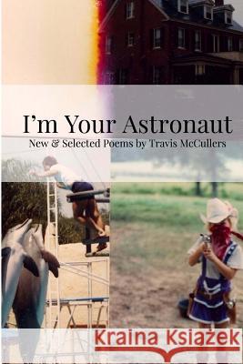 I'm Your Astronaut Travis McCullers 9781976180903 Createspace Independent Publishing Platform - książka