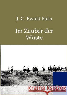Im Zauber der Wüste Falls, J. C. Ewald 9783864444531 Salzwasser-Verlag - książka