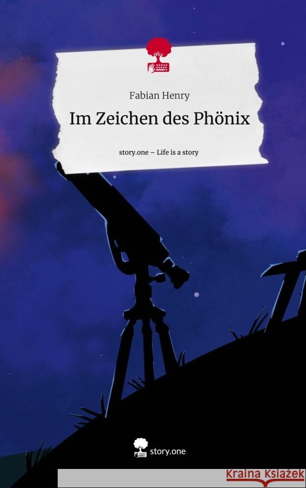 Im Zeichen des Phönix. Life is a Story - story.one Henry, Fabian 9783711543776 story.one publishing - książka