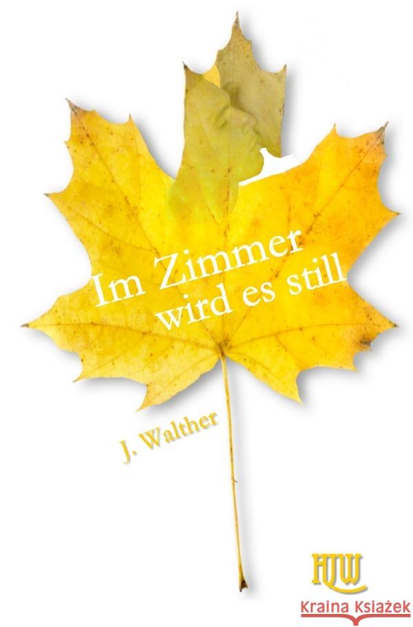 Im Zimmer wird es still Walther, J. 9783754115060 epubli - książka