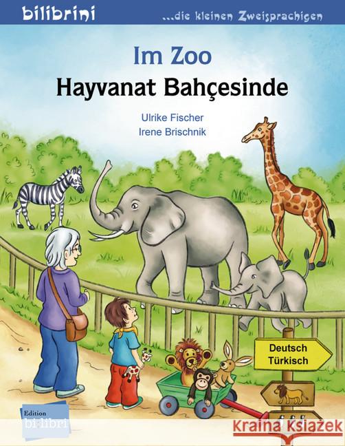 Im Zoo, Deutsch-Türkisch. Hayvanat Bahcesinde Fischer, Ulrike; Brischnik, Irene 9783192095979 Hueber - książka