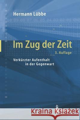 Im Zug Der Zeit: Verkürzter Aufenthalt in Der Gegenwart Lübbe, Hermann 9783642535406 Springer - książka