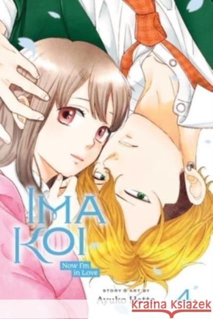 Ima Koi: Now I'm in Love, Vol. 4 Ayuko Hatta 9781974729753 Viz Media, Subs. of Shogakukan Inc - książka