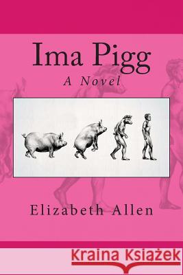 Ima Pigg Elizabeth Allen 9781484131879 Createspace - książka