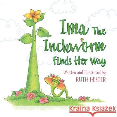 Ima The Inchworm Ruth Hester 9781783242719 Wordzworth Publishing - książka