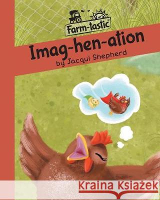 Imag-hen-ation: Fun with words, valuable lessons Jacqui Shepherd 9781770089754 Awareness Publishing - książka