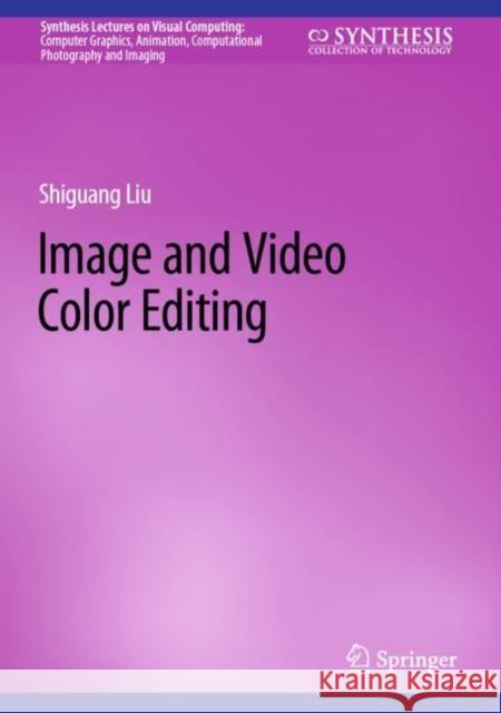 Image and Video Color Editing Shiguang Liu 9783031260292 Springer - książka