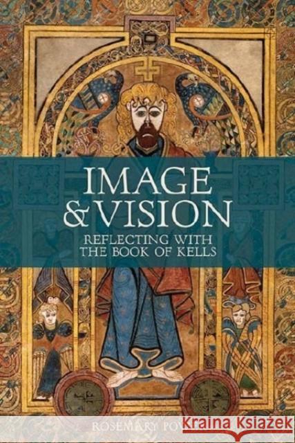 Image & Vision: Reflecting with the Book of Kells Rosemary Power 9781800970083 Veritas Publications - książka