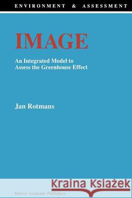 Image: An Integrated Model to Assess the Greenhouse Effect Jan Rotmans   9789401067966 Springer - książka