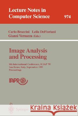 Image Analysis and Processing: 8th International Conference, Iciap '95, San Remo, Italy, September 13 - 15, 1995. Proceedings Braccini, Carlo 9783540602989 Springer - książka