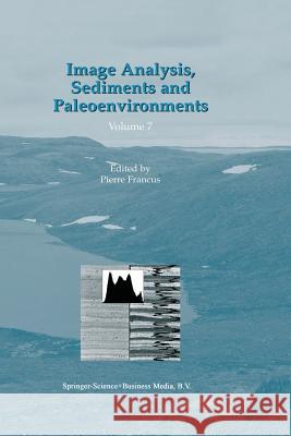 Image Analysis, Sediments and Paleoenvironments Pierre Francus 9789401740487 Springer - książka