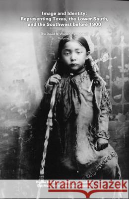 Image and Identity: Representing Texas, the Lower South, and the Southwest Before 1900 Bayou Bend Collection 9780890902042 Museum of Fine Arts (Houston) - książka