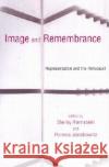 Image and Remembrance: Representation and the Holocaust Hornstein, Shelley 9780253215697 Indiana University Press